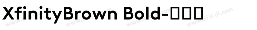 XfinityBrown Bold字体转换 XfinityBrown Bold字体转换